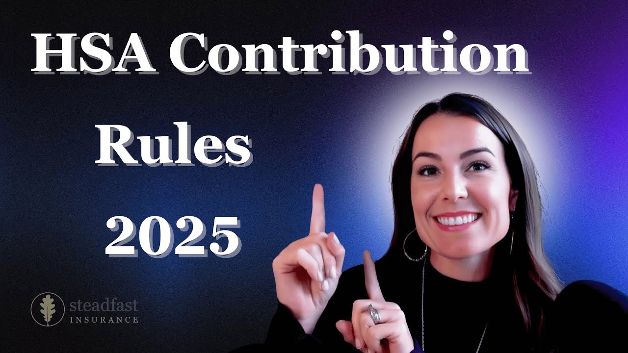 What Are the HSA Contribution Rules in 2025?