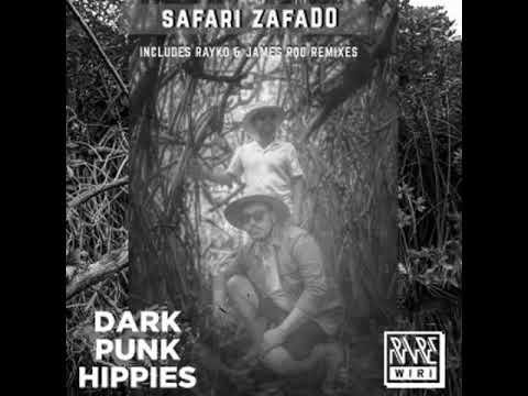 Dark Punk Hippies - Safari Zafado (Rayko Remix)