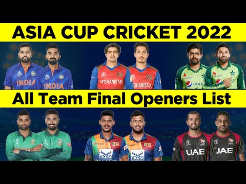 Asia Cup 2022 | All Teams Openers List | All Teams Openers For Asia Cup 2022