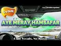Aye Meray Hamsafar, Acapella,  Song without Music, Only Vocals, No Music | OVNM