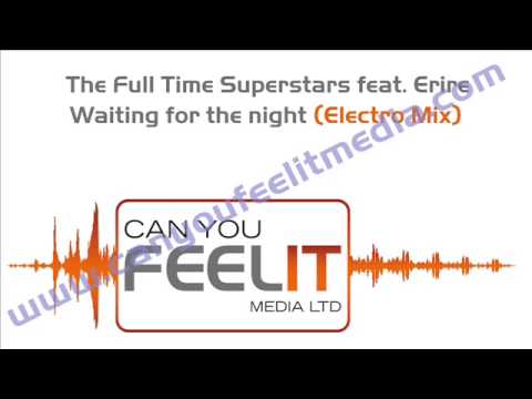 The Full time Superstars - Waiting for the night - Electro mix