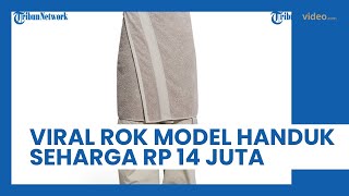 Potret Fesyen Produksi Balenciaga Viral Lagi, Kali Ini Rok Model Handuk Dijual seharga Rp 14 Juta