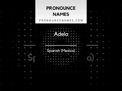 How to pronounce Adela