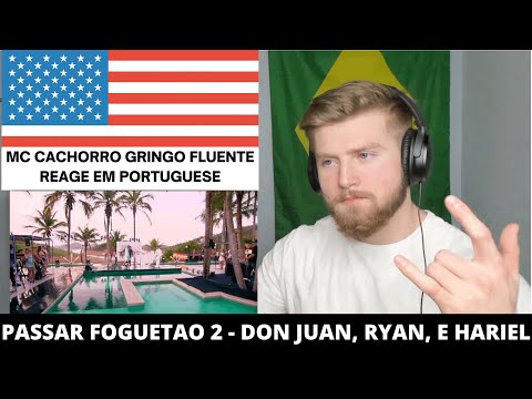 PASSAR DE FOGUETAO 2 MC Don Juan, Hariel, e Ryan SP 2 - Gringo React 🇺🇸 | React Passar de Foguetao