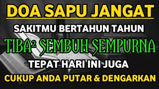 Download lagu DOA SAPU JANGAT❗SAKIT BERTAHUN TAHUN SEMBUH HARI INI JUGA, SEGERA BUKTIKA KEMAMPUANNYA, PAHAL DZIKIR mp3
