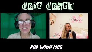 Debt Death ft. Tommy Kilpatrick | Pod With Meg (Virtual)