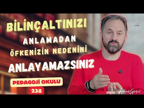 Pedagoji Okulu 238 - Bilinçaltını Anlamadan, Öfkenizin Nedenini Anlayamazsınız.
