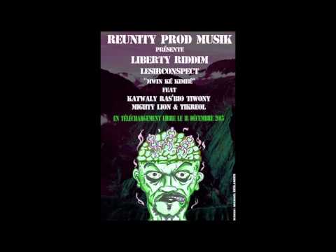 Liberty Riddim Mwin ké kimbé LeSirconspect Feat Katwaly Ras'Bio Tiwony MightyLion Tikreol