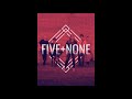 Five+None - Ball & Chain