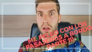 ME PELEO CON LOS PASAJEROS A BORDO PARTE III // RUSHYRUSHBABY