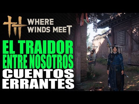 El Traidor Entre Nosotros - Cuentos Errantes - Where Winds Meet