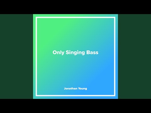 Video thumbnail for Only Singing Bass