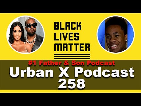 Urban X Podcast 258: BLM missing money, Amir Locke, Kanye West