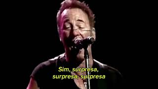 Bruce Springsteen &amp; The E Street Band - Surprise, Surprise Tradução Live 2009