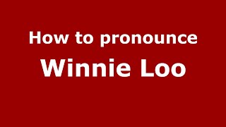 How to pronounce Winnie Loo