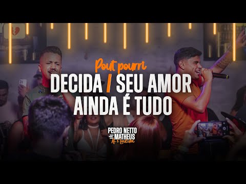 Decida/Seu amor ainda é tudo - Pedro Netto & Matheus