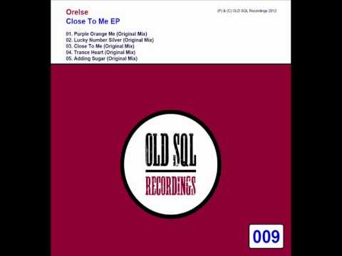 Orelse - Close To Me (Original Mix)