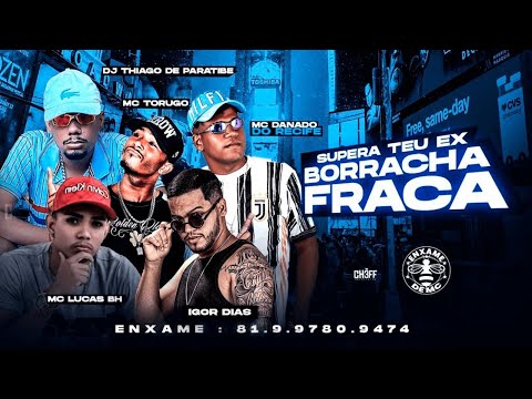 THIAGO DE PARATIBE, IGOR DIAZ, DANADO DO RECIFE, LUCAS BH E MC TORUGO - SUPERA TEU EX BORRACHA FRACA