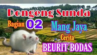 Download lagu Dongeng Sunda Mang Jaya Cerita BEURIT BODAS bagian ke 02 mp3