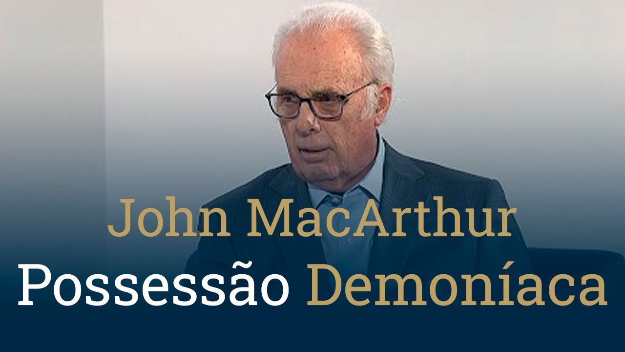 Possessão Demoníaca - John MacArthur