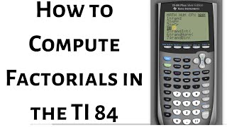 How to Compute Factorials in the TI-84 Calculator
