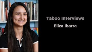 Eliza Ibarra  - Taboo Interview