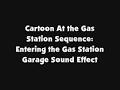 Cartoon At The Gas Station Sequence Entering The Gas Station Garage SFX