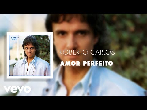 Roberto Carlos - Amor Perfeito (Áudio Oficial)