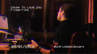 Fingertips - Cause To Love You