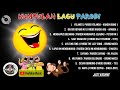 KUMPULAN LAGU PARODI LUCU LUMAYAN UNTUK MENGHIBUR DI WAKTU LUANG