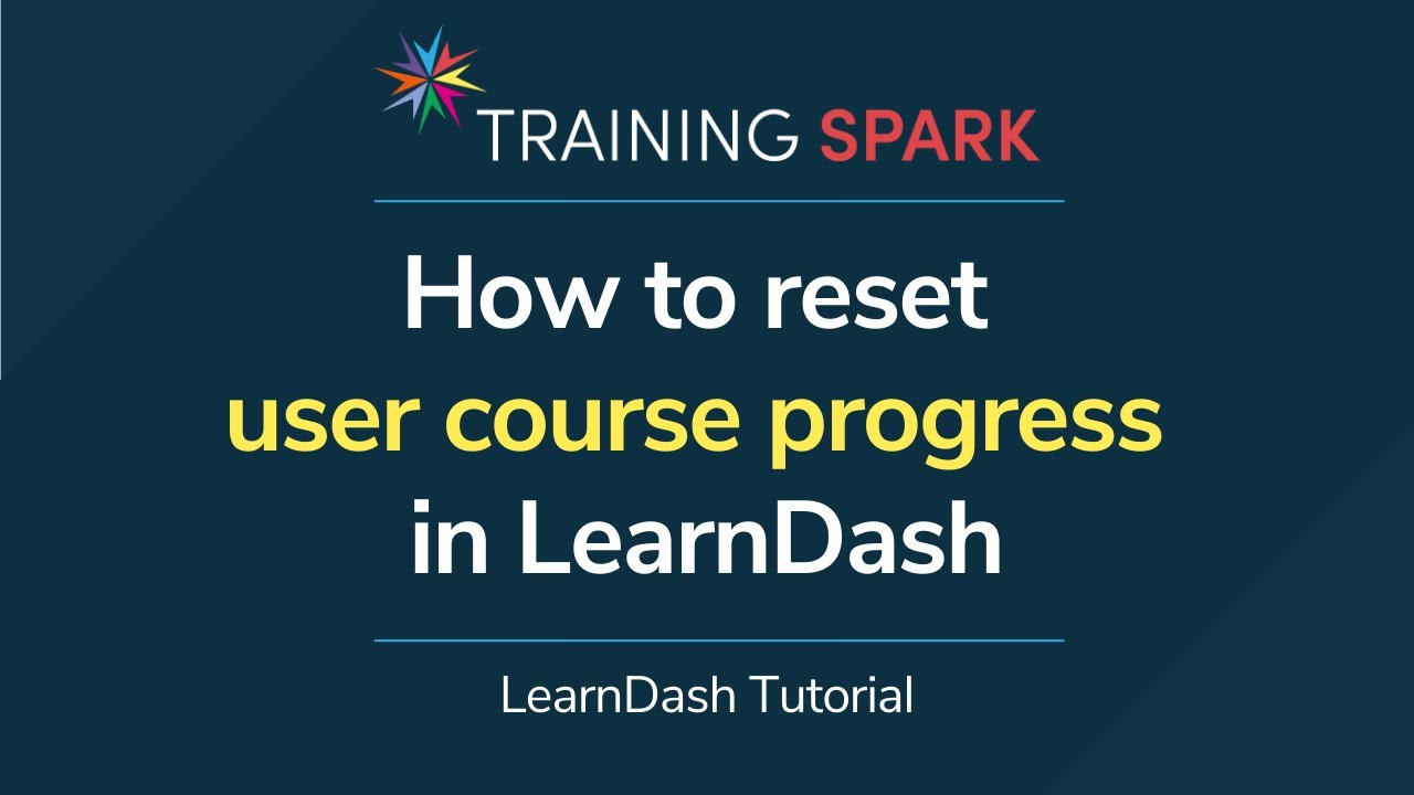 How to reset user course progress in LearnDash