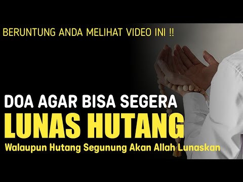 DOA AGAR HUTANG CEPAT LUNAS DAN BANYAK REZEKI,AMALAN REZEKI MELIMPAH