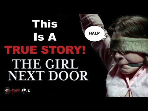 The Girl Next Door Explained: A F***ED UP True Story That Will Leave You Scarred
