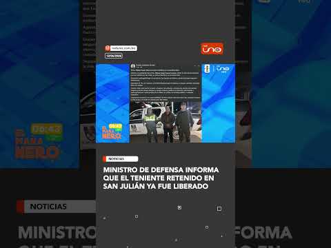 MINISTRO DE DEFENSA INFORMA QUE EL TENIENTE RETENIDO EN SAN JULIÁN YA FUE LIBERADO