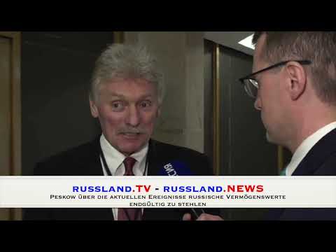 Peskow über die aktuellen Ereignisse russische Vermögenswerte endgültig zu stehlen