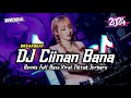 DJ CIINAN BANA BREAKBEAT REMIX FULL BASS DJ AZKA VIRAL TIK TOK