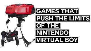 Games That Push The Limits of the Nintendo Virtual Boy
