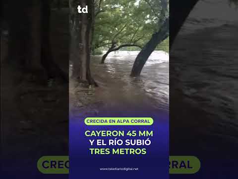 Lluvias y crecidas intensas en Alpa Corral