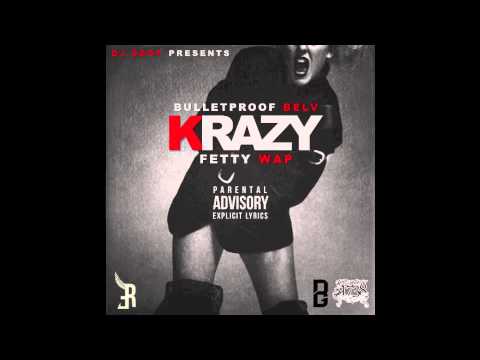 BulletProof Belv ft. Fetty Wap - Krazy