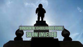Bangkok Neighbourhood Guide: Silom Unveiled