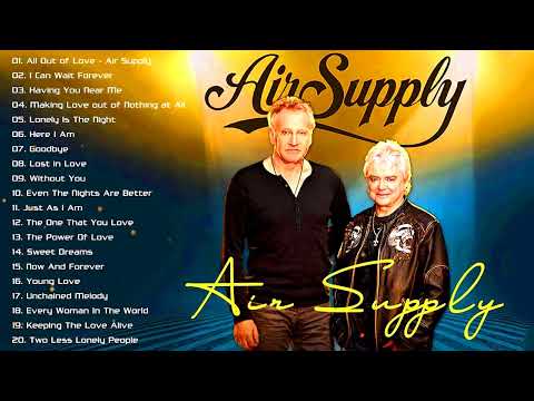 Air Supply Greatest Hits - The Best Air Supply Songs
