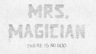 MRS. MAGICIAN - "There Is No God" - [OFFICIAL MUSIC VIDEO]