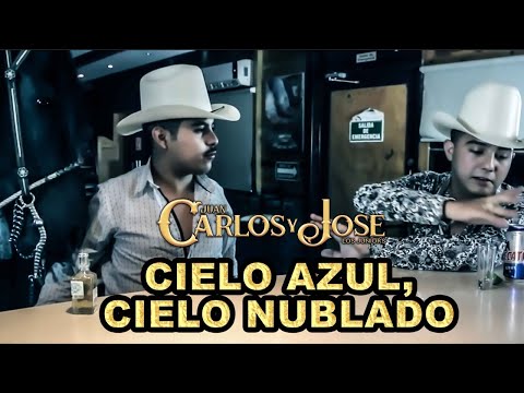 Cielo Azul Cielo Nublado - Carlos y Jose Jr.