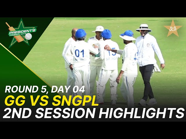 2nd Session Highlights | Ghani Glass vs SNGPL | President Trophy | 2025-26 | Day 4 | PCB | M2Y1K
