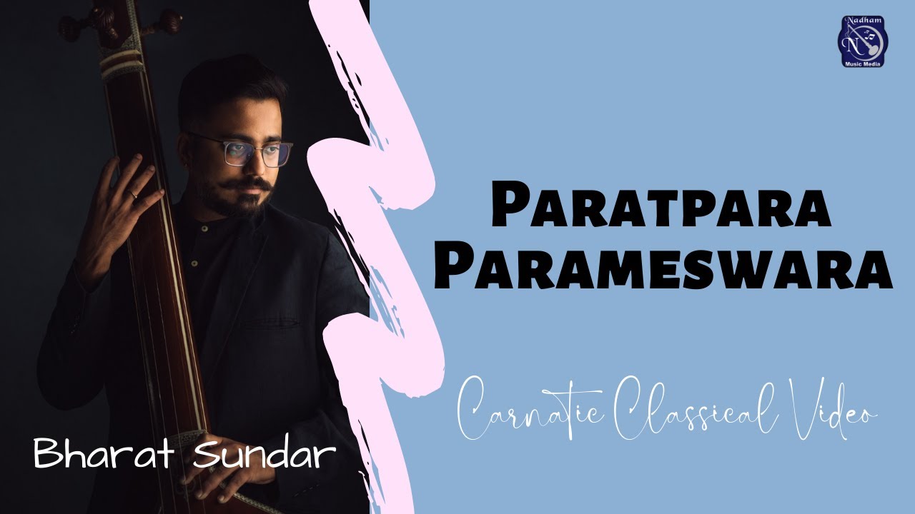 Paratpara Vidwan Bharat Sundar Sri Papanasam Sivan Vacaspati latest Carnatic Classical video Concert