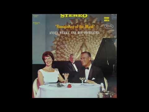Anson Weeks Orch.  -   Reminiscing at The Mark  (1963)