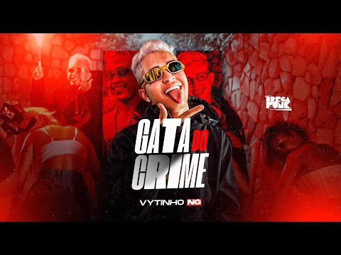 VYTINHO NG - GATA DO CRIME - CLIPE OFICIAL