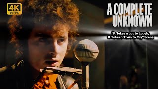A Complete Unknown (2025) 4K - “It Takes a Lot to Laugh, It Takes a Train to Cry “ Scene