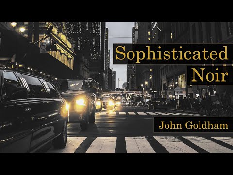 Cinematic & Jazzy Film Noir Moods - Sophisticated Noir Video