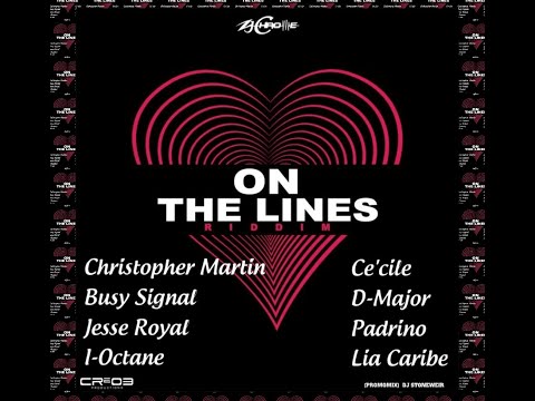 On The Line Riddim (Mix-Aug 2021)  ZJ Chrome x Cr203 Pro / Christopher Martin, Busy Signal, I-Octane
